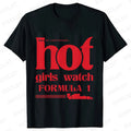 Hot Girls Watch Formula 1 – Women Collection T-Shirt